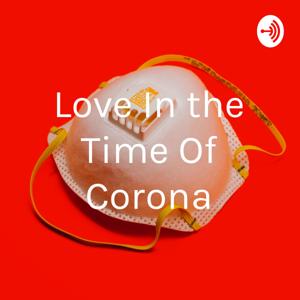 Love In the Time Of Corona