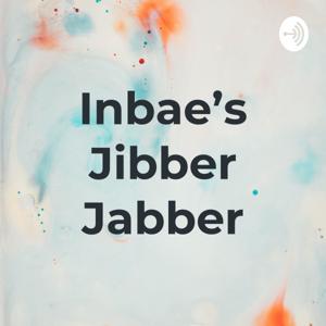 Inbae's Jibber Jabber