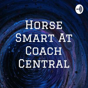 Horse Smart At Coach Central