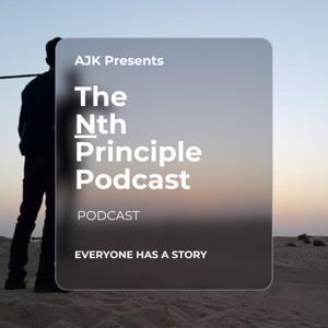 AJK Presents The Nth Principle Podcast