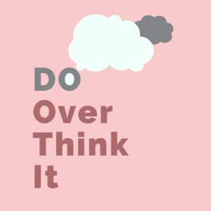 Do Overthink It