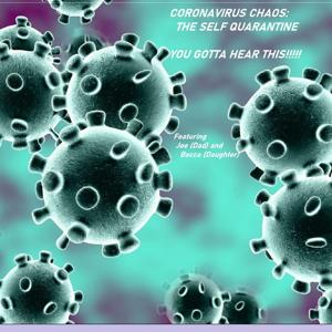 Coronavirus Chaos: The Self Quarantine