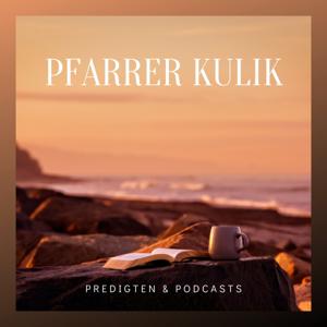 Predigten von Pfarrer Kulik