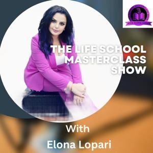 The Life School MasterClass SHOW with Elona Lopari