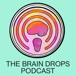 The Brain Drops Podcast