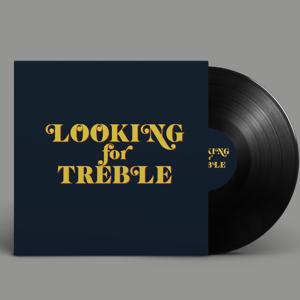 Looking For Treble