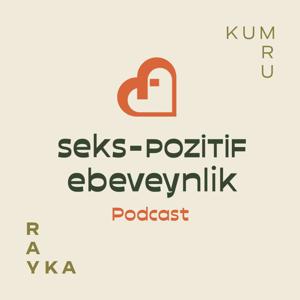 Rayka Kumru ile Seks-Pozitif Ebeveynlik