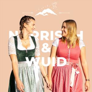 narrisch & wuid - Der Podcast