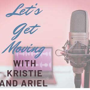 Let's Get Moving with Kristie and Ariel!