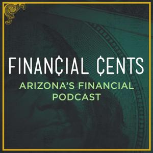 Financial Cents | Arizona's Financial Podcast