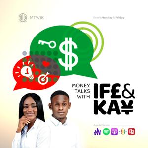 Money talks with IFE & Kay