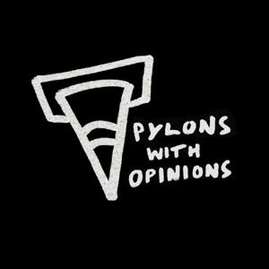 Pylons With Opinions