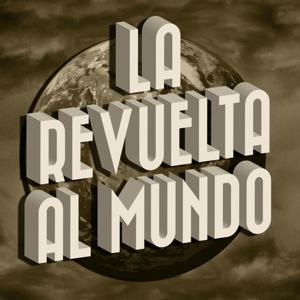 La Revuelta al Mundo