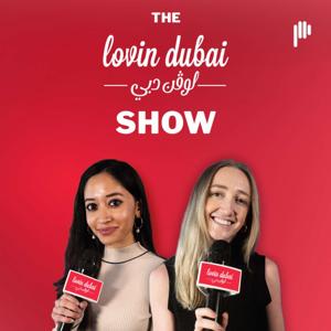 The Lovin Dubai Show by Augustus Media