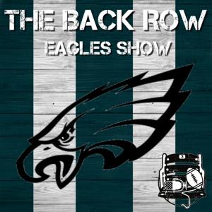 The Back Row Eagles Show - A Philadelphia Eagles Podcast