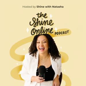 The Shine Online Podcast by Natasha Pierre