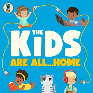 The Kids Are All...Home by Pineapple Street Studios and Audacy