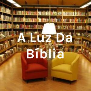 Portal A Luz Da Bíblia. Podcasts para ouvir quando e onde quiser.