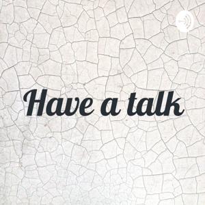 Have a talk
