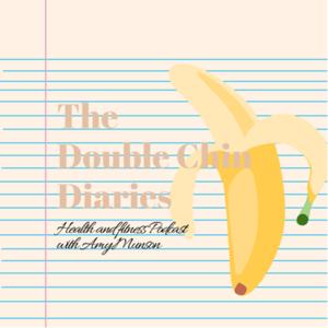 The Double Chin Diaries