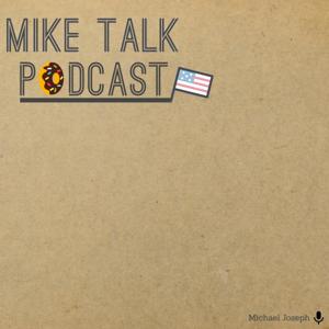 Mike Talk Podcast