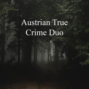 Austrian True Crime Duo by Austrian True Crime Duo