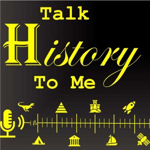 Talk History To Me