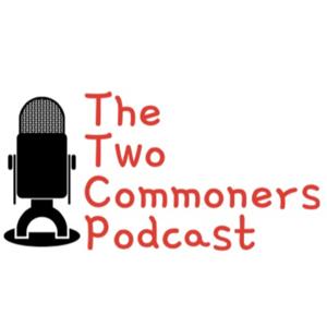 The Two Commoners Podcast