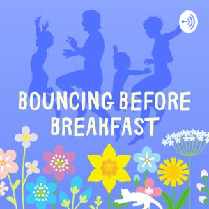 Bouncing Before Breakfast