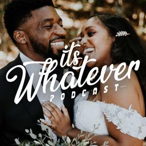 Its Whatever Podcast