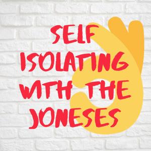 Self isolating with the Joneses