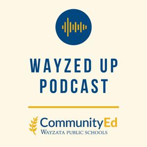 Wayzed Up Podcast