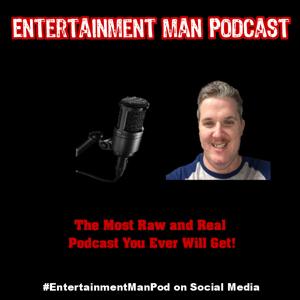 Entertainment Man Podcast