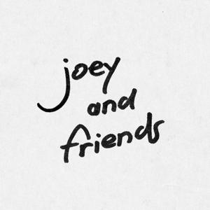 joey and friends