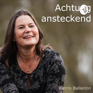 Achtung ansteckend- Dein Podcast für natürliche Gesundheit