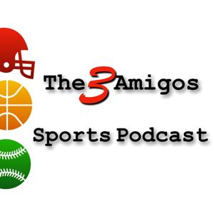 3 Amigos Sports Podcast