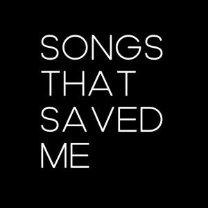 Songs That Saved Me