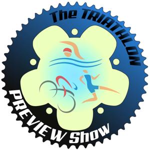 The Triathlon Preview Show