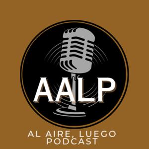 Al Aire, Luego Podcast