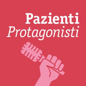 Pazienti Protagonisti Podcast