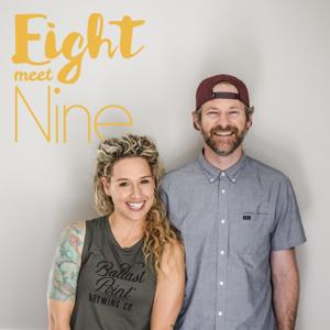 Eight Meet Nine: A Parenting Podcast