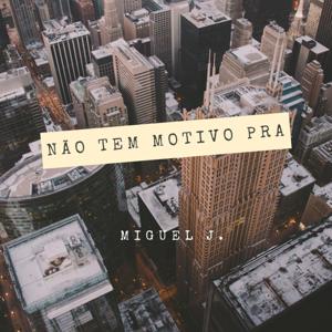Não tem motivo pra