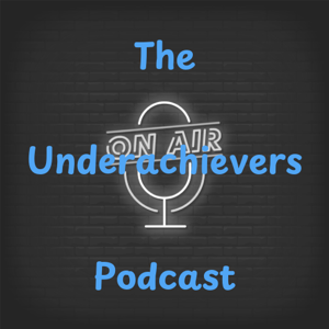 Underachievers Podcast