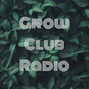 Grow Club Radio