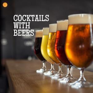 Cocktails with Beers