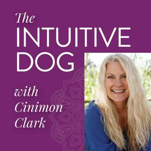 The Intuitive Dog with Cinimon Clark