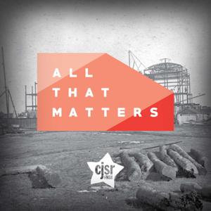 All That Matters by CJSR 88.5 FM