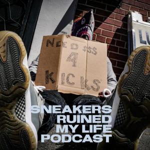 SneakersRuinedMyLife Podcast