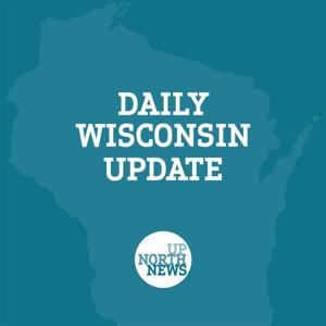 UpNorthNews Daily Wisconsin Update