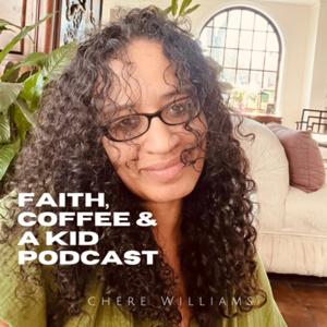 Faith, Coffee & A Kid
